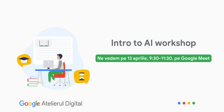 Google Atelierul Digital – Into to AI (2)